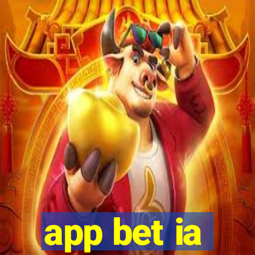 app bet ia